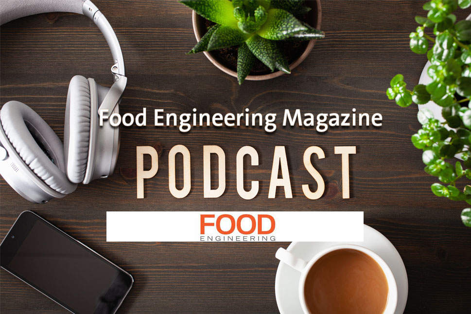 Food Engineering Magazine Podcast